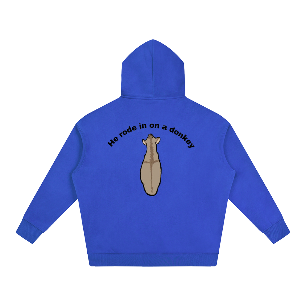 He rode in on a donkey hoodie
