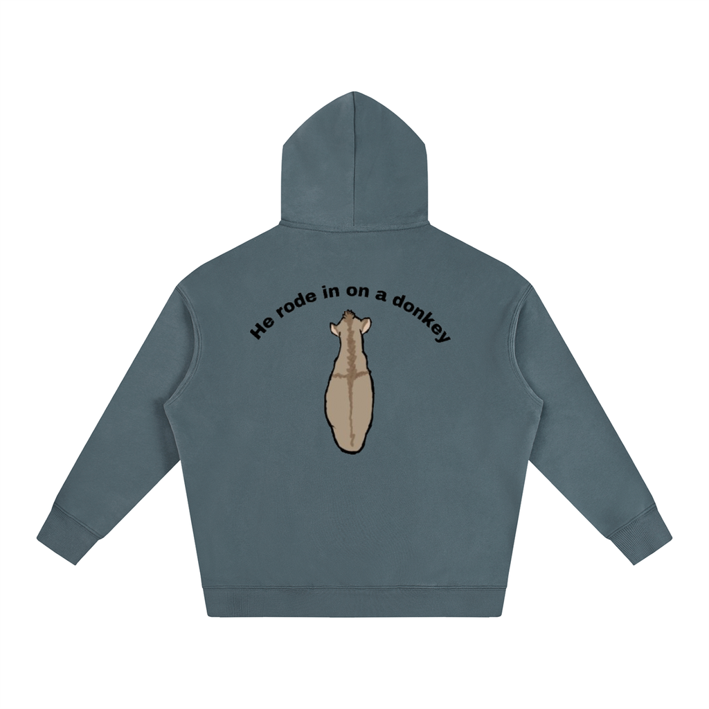 He rode in on a donkey hoodie