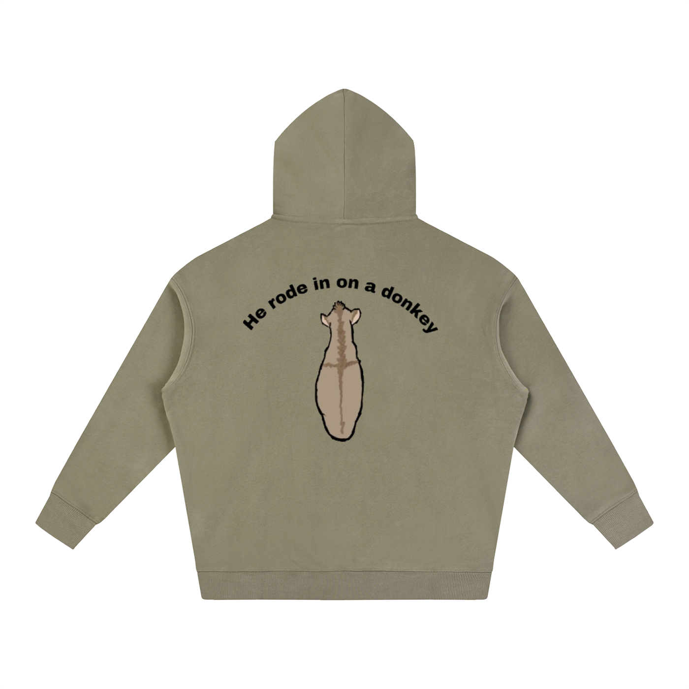He rode in on a donkey hoodie