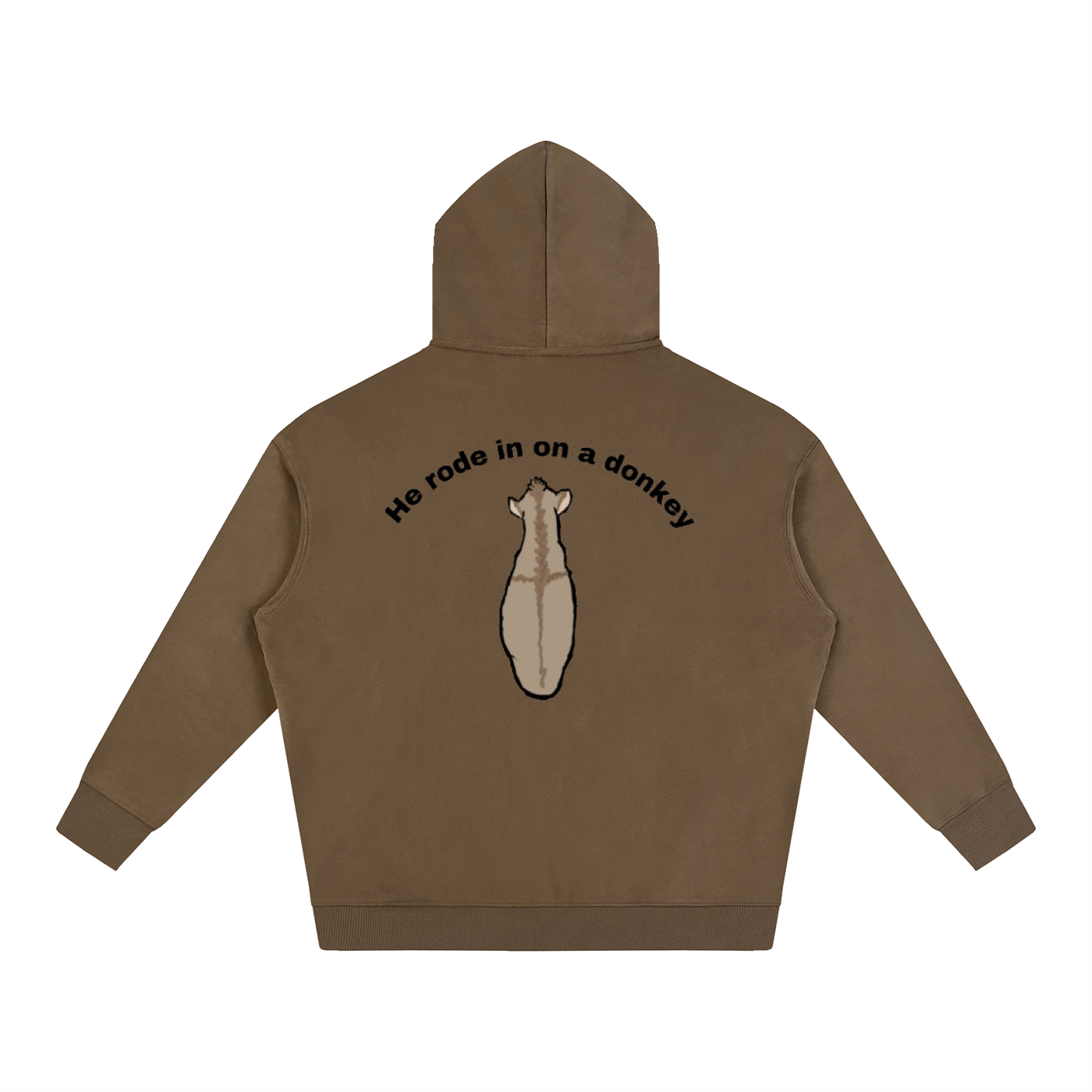 He rode in on a donkey hoodie