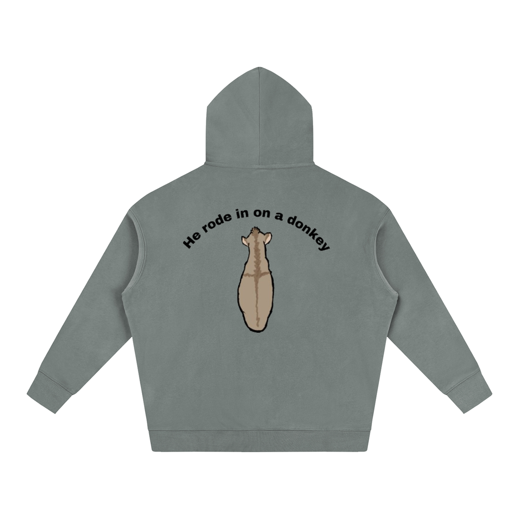 He rode in on a donkey hoodie