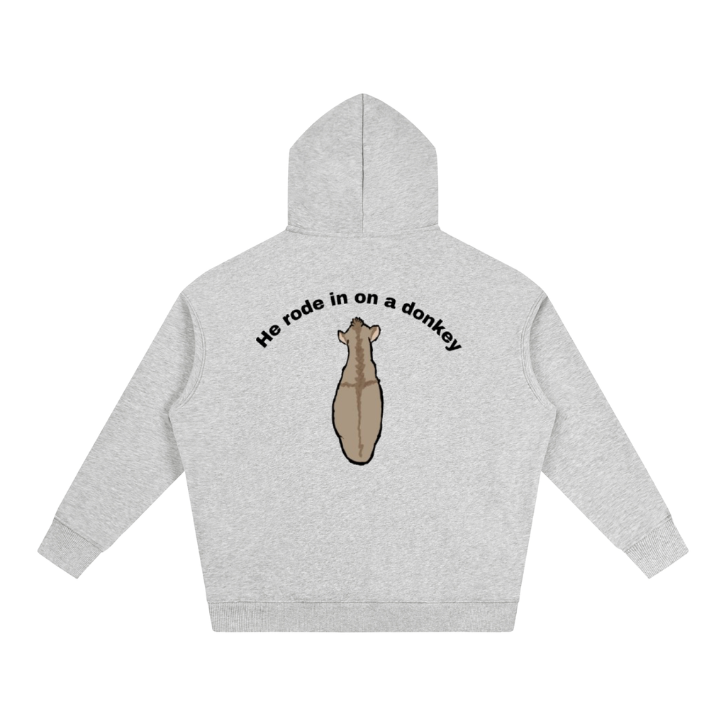 He rode in on a donkey hoodie